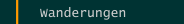 Wanderungen